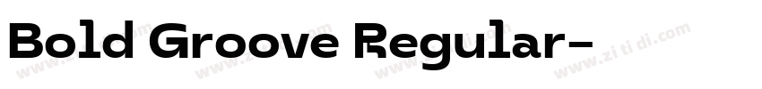 Bold Groove Regular字体转换 Bold Groove Regular字体转换